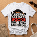 I would steal socks for this dachshund T-Shirt