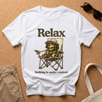Relax. Nothing is under control T-Shirt