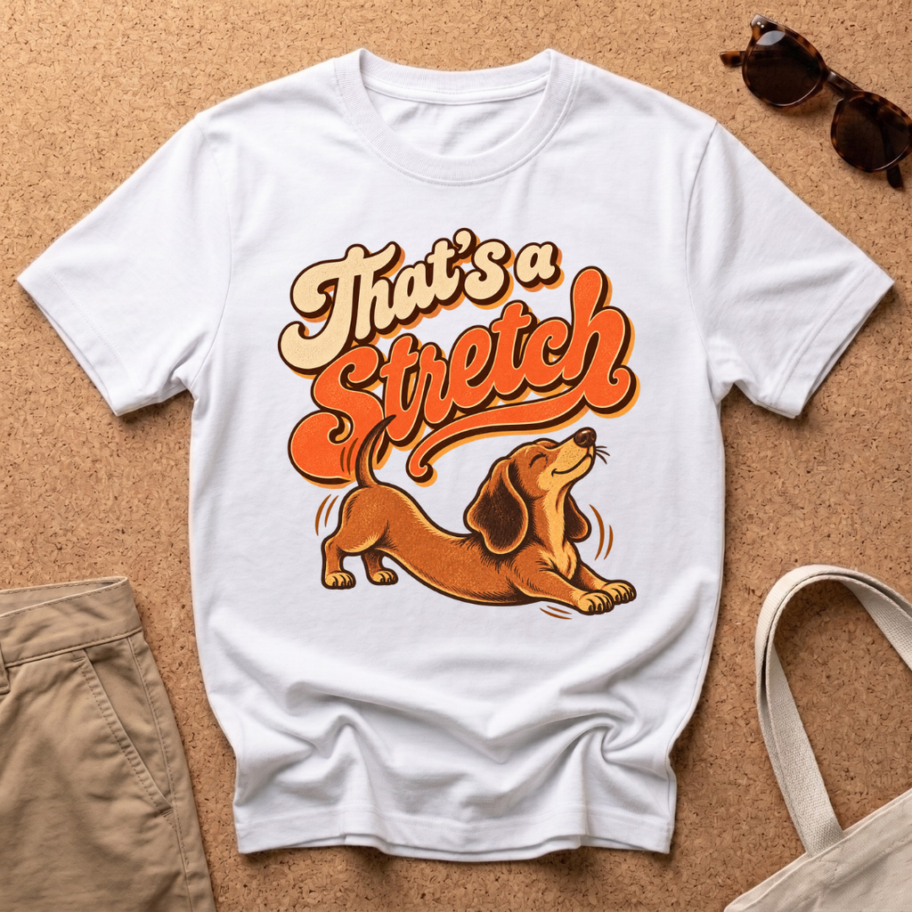 That's A Stretch T-Shirt