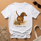 I Said What I Said T-Shirt