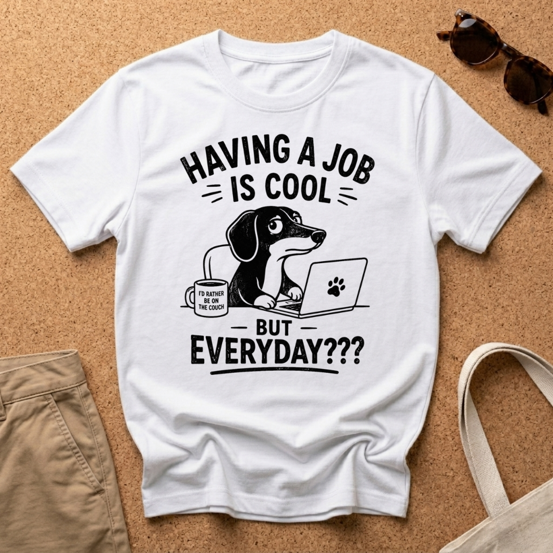 But Everyday? T-Shirt