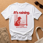 It's Raining T-Shirt