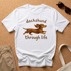 Dachshund Through Life T-Shirt