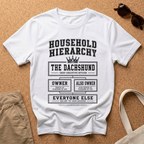Household Hierarchy T-Shirt